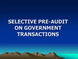 SELECTIVE PRE-AUDIT ON GOVERNMENT TRANSACTIONS