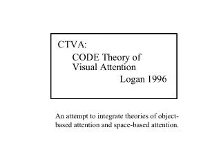 An attempt to integrate theories of object-based attention and space-based attention.