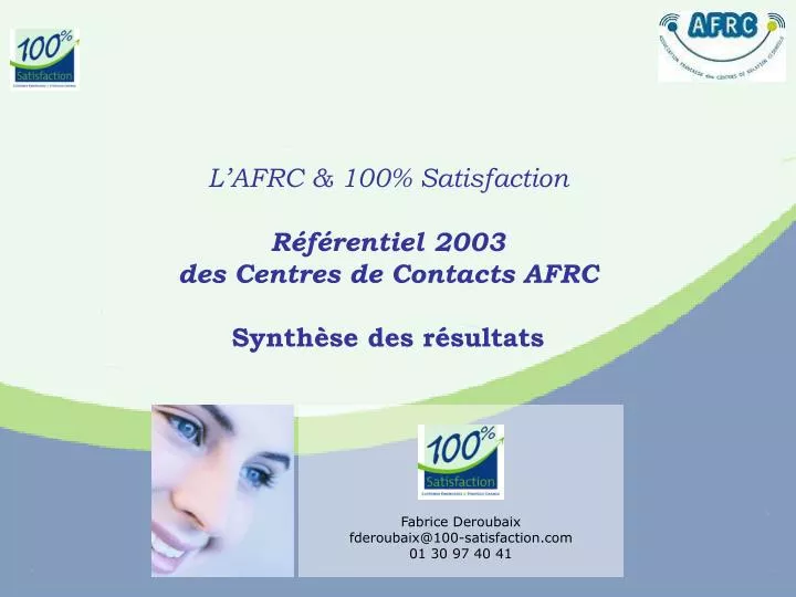 l afrc 100 satisfaction r f rentiel 2003 des centres de contacts afrc synth se des r sultats