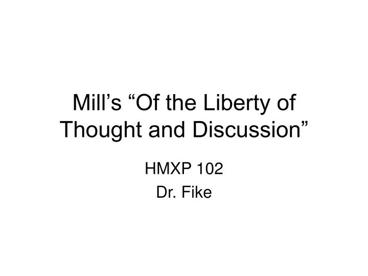 mill s of the liberty of thought and discussion