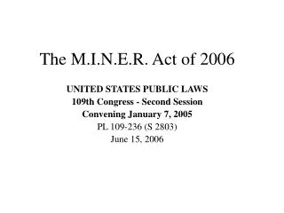 The M.I.N.E.R. Act of 2006