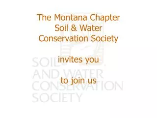 The Montana Chapter Soil &amp; Water Conservation Society invites you to join us