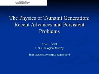 The Physics of Tsunami Generation: Recent Advances and Persistent Problems