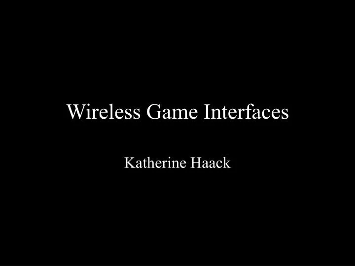 wireless game interfaces