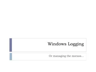 Windows Logging