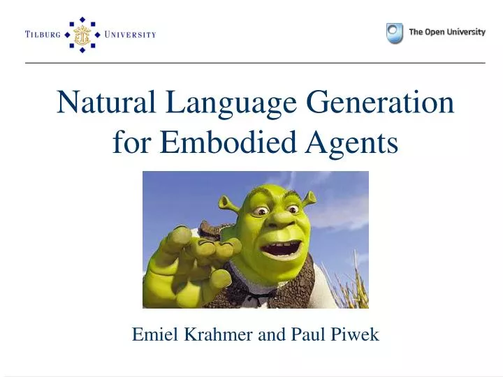natural language generation for embodied agents emiel krahmer and paul piwek