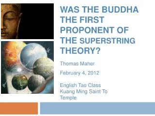 WAS THE BUDDHA THE FIRST PROPONENT OF THE SUPERSTRING THEORY?