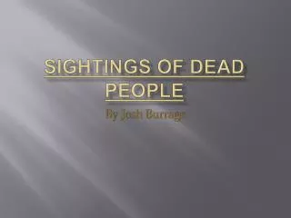 Sightings of Dead People