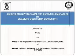 SENSITISATION PROGRAMME FOR CENSUS ENUMERATORS ON DISABILITY QUESTION IN CENSUS 2011