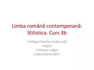 Limba română contemporană: Stilistica. Curs 3b