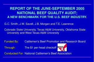 REPORT OF THE JUNE-SEPTEMBER 2005 NATIONAL BEEF QUALITY AUDIT; A NEW BENCHMARK FOR THE U.S. BEEF INDUSTRY.