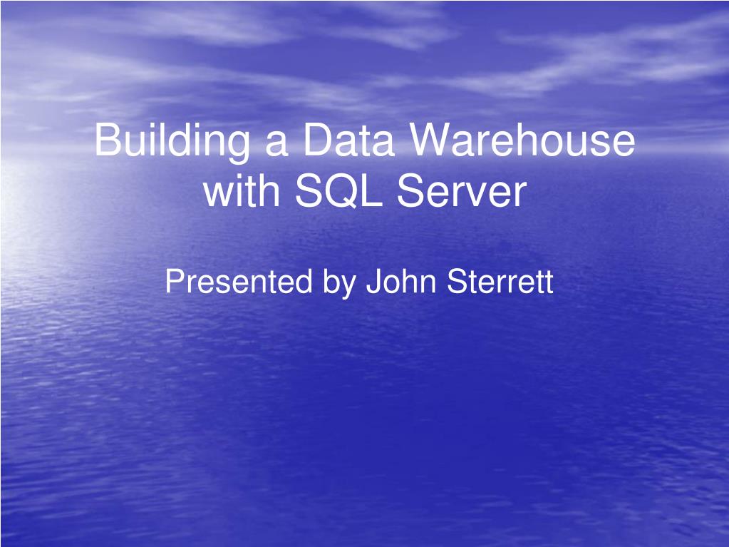 PPT - Building a Data Warehouse with SQL Server PowerPoint Presentation ...