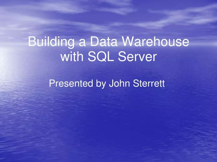 building a data warehouse with sql server