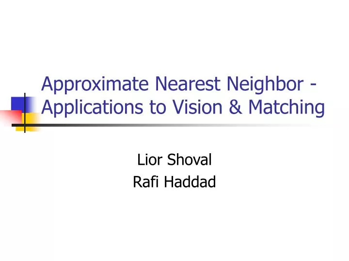 approximate nearest neighbor applications to vision matching