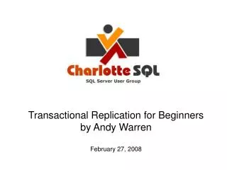 Transactional Replication for Beginners by Andy Warren February 27, 2008