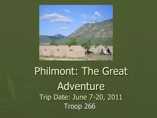 Philmont: The Great Adventure Trip Date: June 7-20, 2011