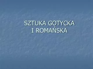 sztuka gotycka i roma ska