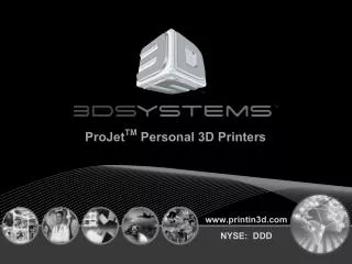 ProJet TM Personal 3D Printers