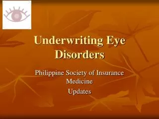 Underwriting Eye Disorders