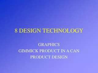 8 DESIGN TECHNOLOGY