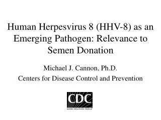 Human Herpesvirus 8 (HHV-8) as an Emerging Pathogen: Relevance to Semen Donation