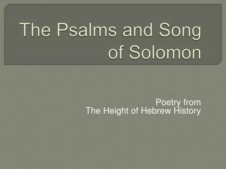 the psalms and song of solomon