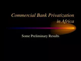 Commercial Bank Privatization in Africa