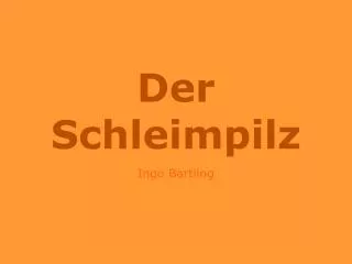 der schleimpilz