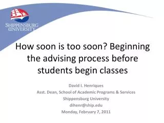 How soon is too soon ? Beginning the advising process before students begin classes