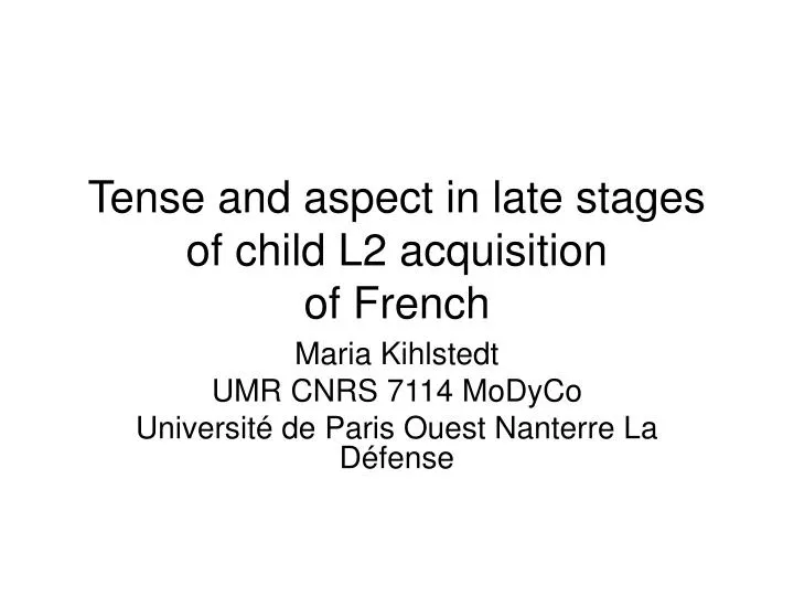 tense and aspect in late stages of child l2 acquisition of french