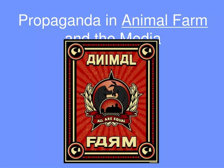 propaganda in animal farm and the media