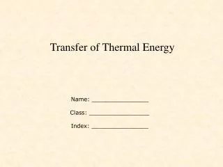Transfer of Thermal Energy
