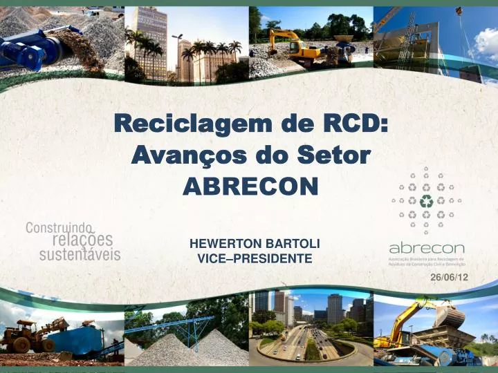 reciclagem de rcd avan os do setor abrecon