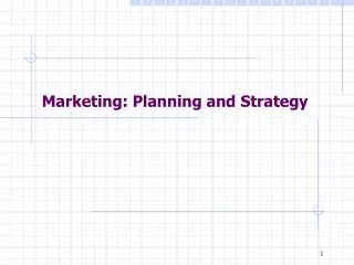 Marketing: Planning and Strategy