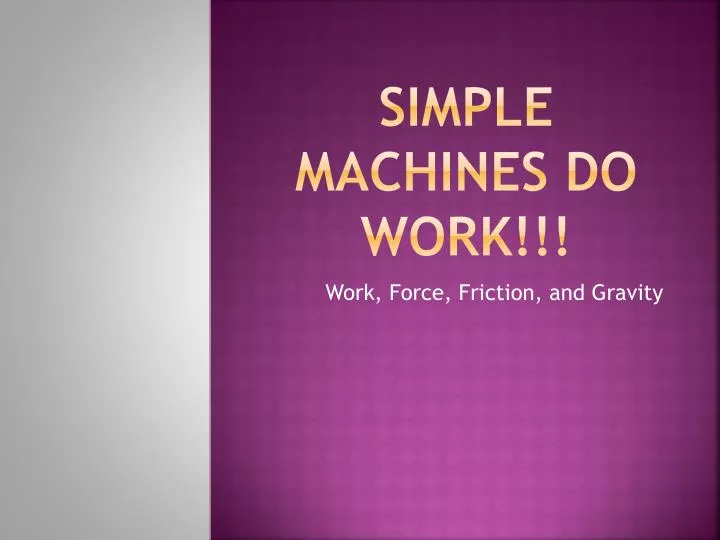 simple machines do work