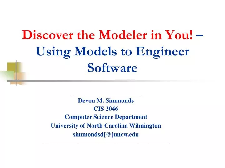 discover the modeler in you using models to engineer software