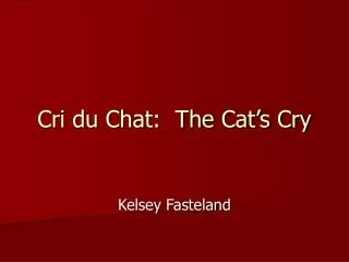 Cri du Chat: The Cat’s Cry