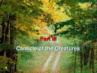 Part III Canticle of the Creatures