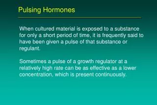 Pulsing Hormones