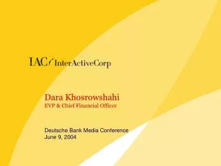 Dara Khosrowshahi EVP &amp; Chief Financial Officer