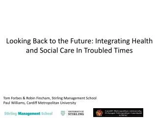 Looking Back to the Future: Integrating Health and Social Care In Troubled Times