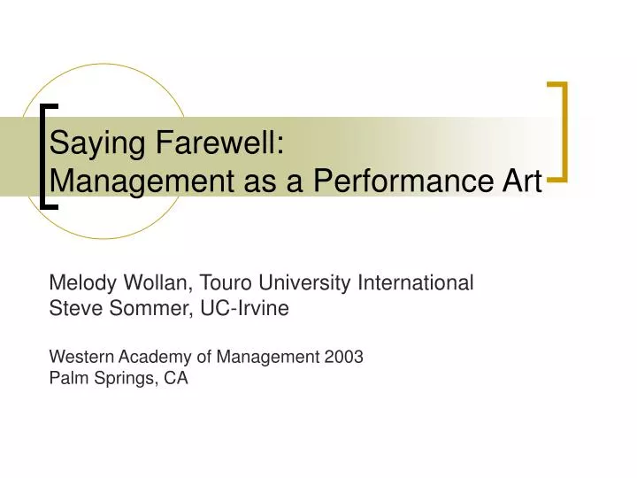 saying farewell management as a performance art