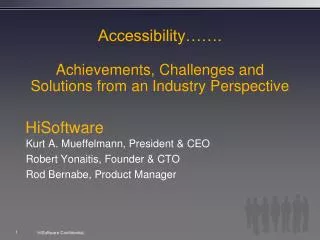 Accessibility……. Achievements, Challenges and Solutions from an Industry Perspective