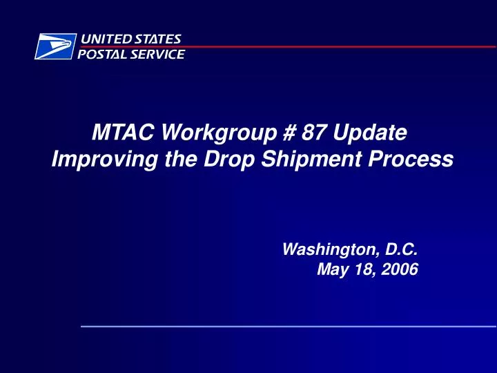mtac workgroup 87 update improving the drop shipment process