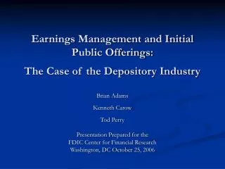 Earnings Management and Initial Public Offerings: The Case of the Depository Industry