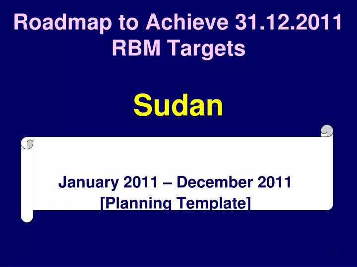 roadmap to achieve 31 12 2011 rbm targets sudan