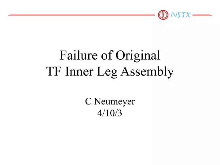 failure of original tf inner leg assembly c neumeyer 4 10 3