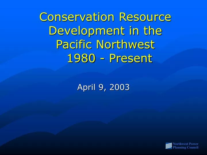 conservation resource development in the pacific northwest 1980 present