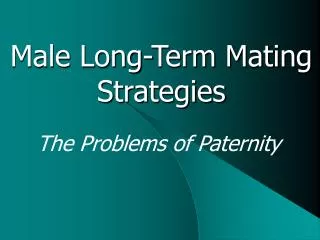 Male Long-Term Mating Strategies