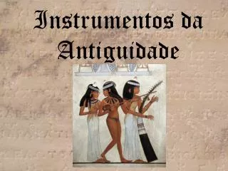instrumentos da antiguidade